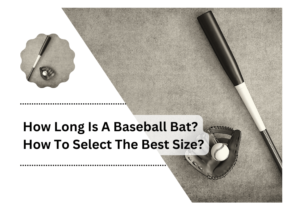 How Long Is A Baseball Bat