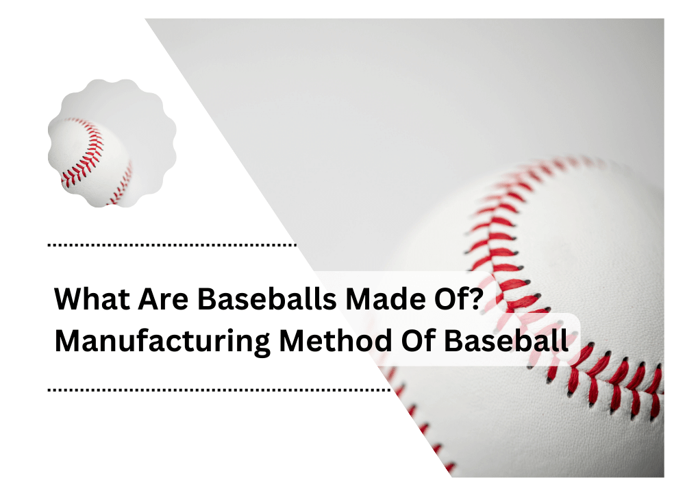 What Are Baseballs Made Of