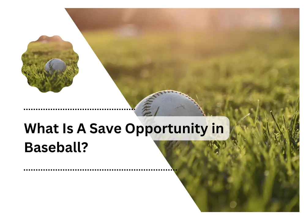 What Is A Save Opportunity In Baseball.webp