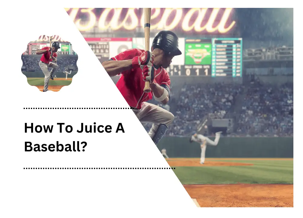 How To Juice A Baseball