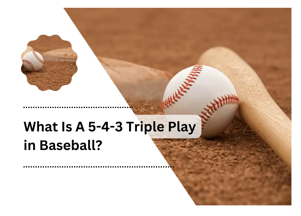What Is A 5-4-3 Triple Play in Baseball?