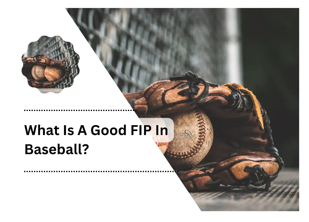 What Is A Good FIP In Baseball?