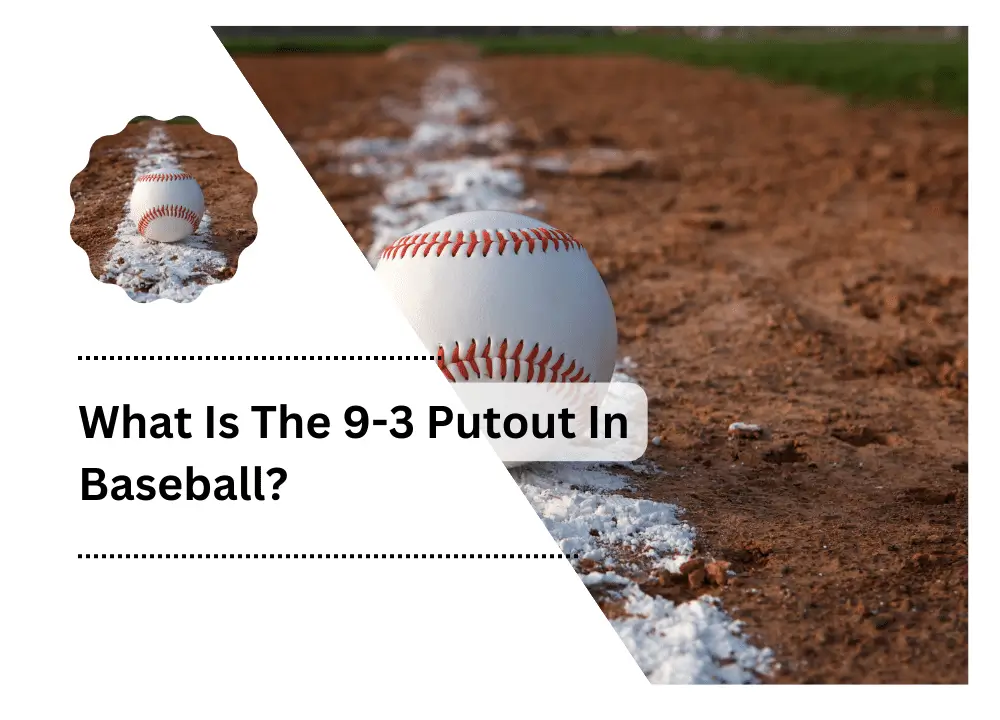 What Is The 9-3 Putout In Baseball?