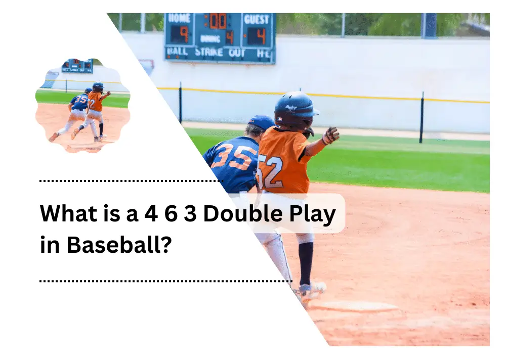 What is a 4 6 3 Double Play in Baseball?
