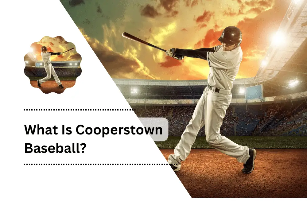 What Is Cooperstown Baseball?